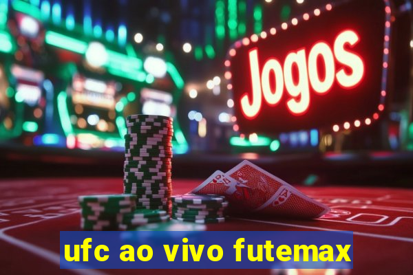 ufc ao vivo futemax